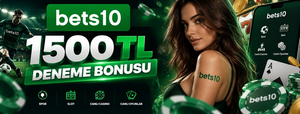Bets10 1500 TL Deneme Bonusu